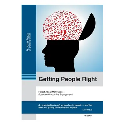 "Getting People Right: Forget About Motivation" - "" ("Maus H. Arne")(Paperback)