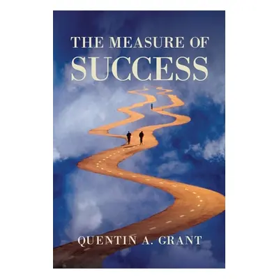 "The Measure of Success" - "" ("Grant Quentin A.")(Paperback)