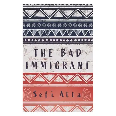 "The Bad Immigrant" - "" ("Atta Sefi")(Paperback)