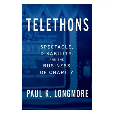 "Telethons: Spectacle, Disability, and the Business of Charity" - "" ("Longmore Paul K.")(Pevná 