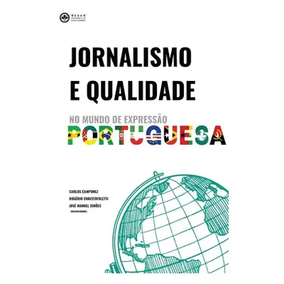 "Jornalismo e Qualidade no Mundo de Expresso Portuguesa" - "" ("Camponez Carlos")(Paperback)