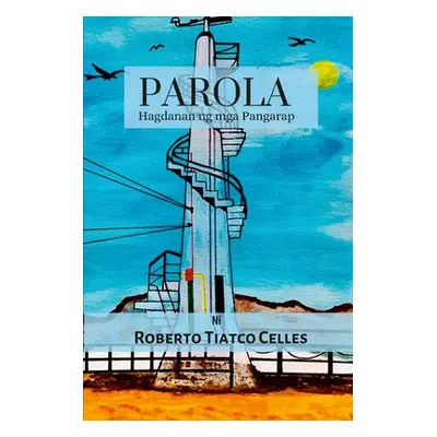 "Parola: Hagdanan ng mga Pangarap" - "" ("Celles Roberto")(Paperback)