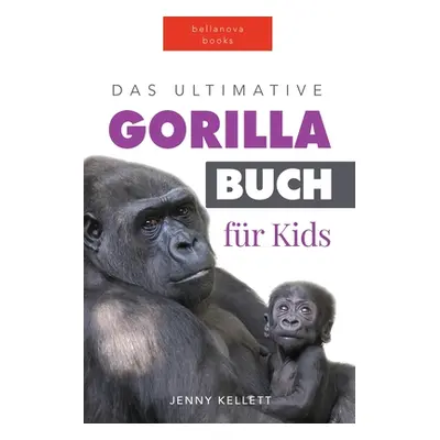 "Das Ultimative Gorillabuch fr Kids: 100+ erstaunliche Fakten ber Giraffen, Fotos, Quiz und Mehr