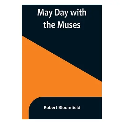 "May Day with the Muses" - "" ("Bloomfield Robert")(Paperback)