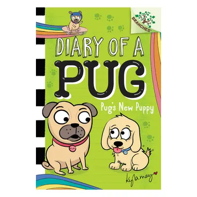 "Pug's New Puppy: A Branches Book (Diary of a Pug #8): A Branches Book" - "" ("May Kyla")(Pevná 