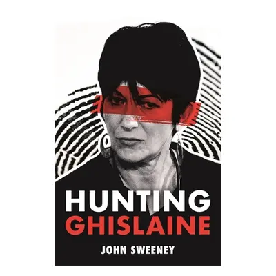 "Hunting Ghislaine" - "" ("Sweeney John")(Pevná vazba)