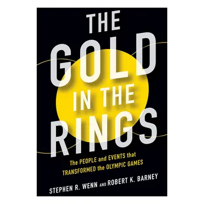 "The Gold in the Rings: The People and Events That Transformed the Olympic Games" - "" ("Wenn St