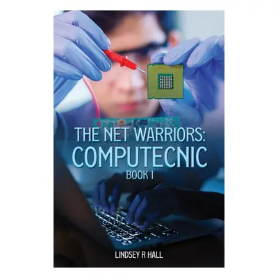 "The Net Warriors: Computecnic Book 1" - "" ("Hall Lindsey R.")(Paperback)