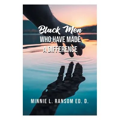 "Black Men Who Have Made A Difference" - "" ("Ransom Minnie L.")(Paperback)