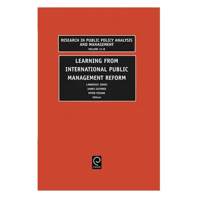 "Learning from International Public Management Reform" - "" ("Jones Lawrence R.")(Pevná vazba)