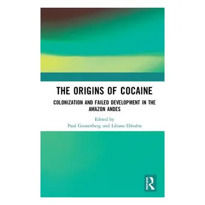 "The Origins of Cocaine: Colonization and Failed Development in the Amazon Andes" - "" ("Gootenb