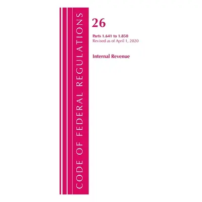 "Code of Federal Regulations, Title 26 Internal Revenue 1.641-1.850, Revised as of April 1, 2020