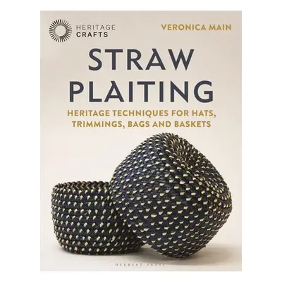 "Straw Plaiting: Heritage Techniques for Hats, Trimmings, Bags and Baskets" - "" ("Main Veronica