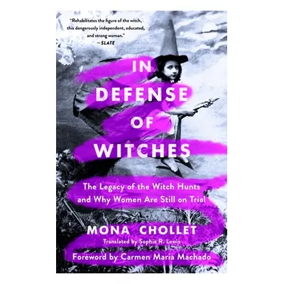 "In Defense of Witches: The Legacy of the Witch Hunts and Why Women Are Still on Trial" - "" ("C