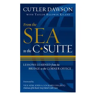 "From the Sea to the C-Suite: Lessons Learned from the Bridge to the Corner Office" - "" ("Dawso