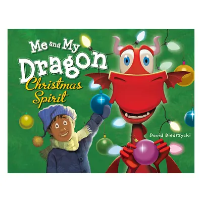 "Me and My Dragon: Christmas Spirit" - "" ("Biedrzycki David")(Paperback)