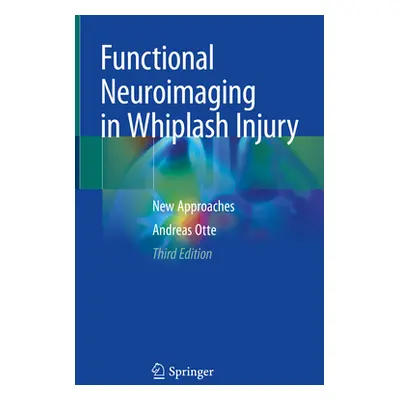 "Functional Neuroimaging in Whiplash Injury: New Approaches" - "" ("Otte Andreas")(Pevná vazba)