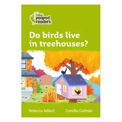 "Level 2 - Do birds live in treehouses?" - "" ("Adlard Rebecca")(Paperback / softback)