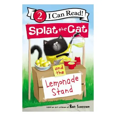 "Splat the Cat and the Lemonade Stand" - "" ("Scotton Rob")(Paperback)