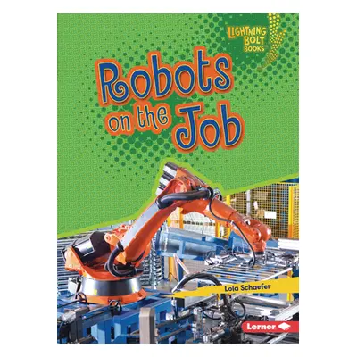 "Robots on the Job" - "" ("Schaefer Lola")(Paperback)