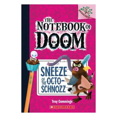 "Sneeze of the Octo-Schnozz: A Branches Book (the Notebook of Doom #11), 11" - "" ("Cummings Tro