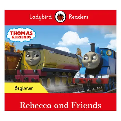 "Ladybird Readers Beginner Level - Thomas the Tank Engine - Rebecca and Friends (ELT Graded Read