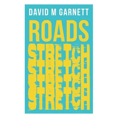 "Roads Stretch" - "" ("Garnett David M.")(Paperback)