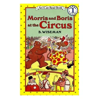 "Morris and Boris at the Circus" - "" ("Wiseman B.")(Paperback)