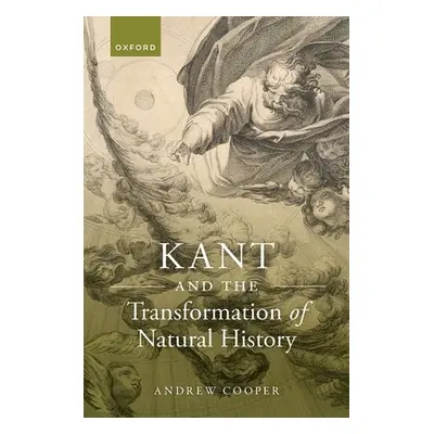 "Kant and the Transformation of Natural History" - "" ("Cooper Andrew")(Pevná vazba)