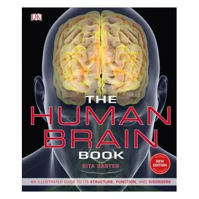 "The Human Brain Book: An Illustrated Guide to Its Structure, Function, and Disorders" - "" ("Ca