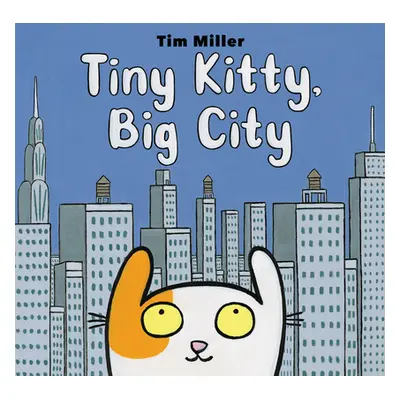 "Tiny Kitty, Big City" - "" ("Miller Tim")(Pevná vazba)