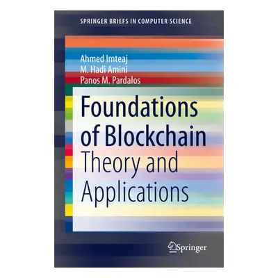 "Foundations of Blockchain: Theory and Applications" - "" ("Imteaj Ahmed")(Paperback)