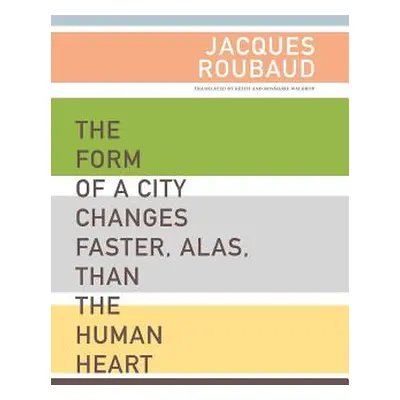 "The Form of a City Changes Faster, Alas, Than the Human Heart: One Hundred Fifty Poems (1991-19