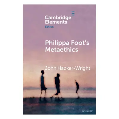 "Philippa Foot's Metaethics" - "" ("Hacker-Wright John")(Paperback)