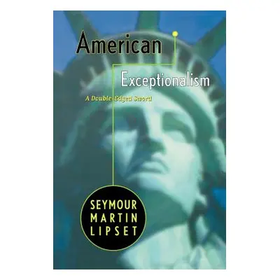 "American Exceptionalism: A Double-Edged Sword" - "" ("Lipset Seymour Martin")(Paperback)