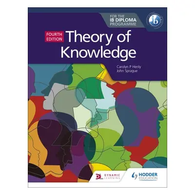 "Theory of Knowledge for the Ib Diploma Fourth Edition" - "" ("Henly Carolyn P.")(Paperback)