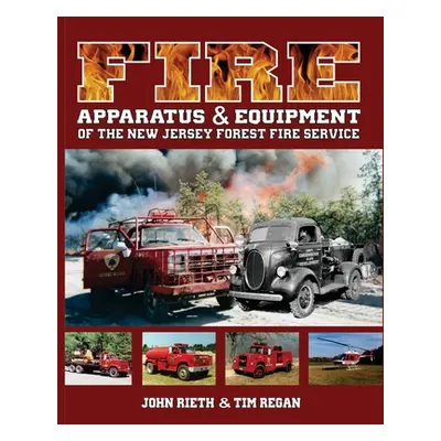 "Fire Apparatus and Equipment of the New Jersey Forest Fire Service" - "" ("Rieth John")(Paperba