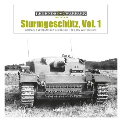 "Sturmgeschtz: Germany's WWII Assault Gun (Stug), Vol.1: The Early War Versions" - "" ("Doyle Da