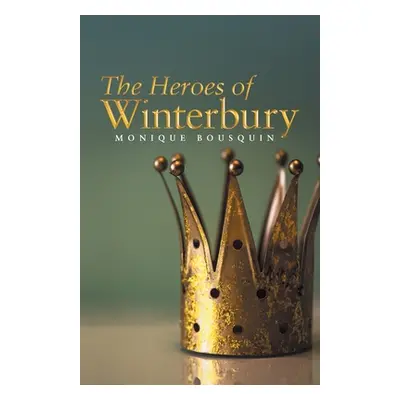 "The Heroes of Winterbury" - "" ("Bousquin Monique")(Paperback)