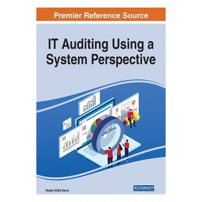 "IT Auditing Using a System Perspective" - "" ("Davis Robert Elliot")(Pevná vazba)