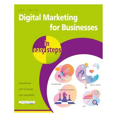 "Digital Marketing for Businesses in Easy Steps" - "" ("Smith Jon")(Paperback)