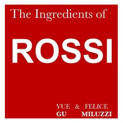 "The Ingredients of Rossi Paperback: Italian Cuisine: Tradition in Evolution" - "" ("Gu Yue")(Pa