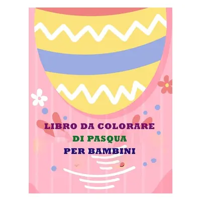 "Libro Di Pasqua Da Colorare Per Bambini" - "" ("Books Deeasy")(Paperback)