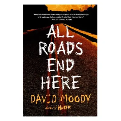 "All Roads End Here" - "" ("Moody David")(Paperback)