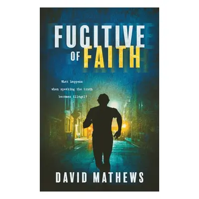 "Fugitive of Faith" - "" ("Mathews David")(Paperback)