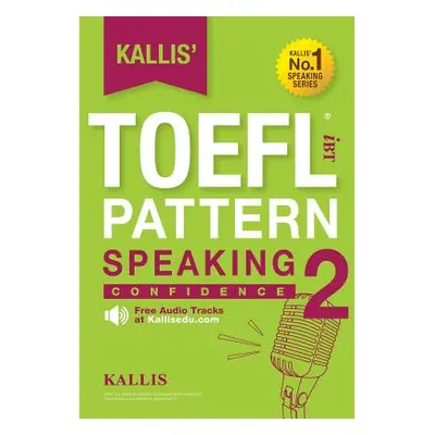 "Kallis' TOEFL iBT Pattern Speaking 2: Confidence