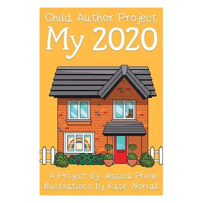 "Child Author Project - My 2020" - "" ("Worrall Kate")(Paperback)