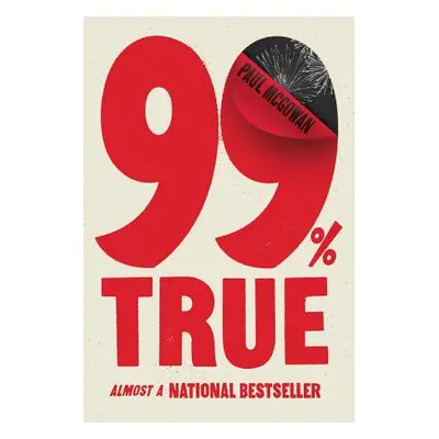 "99% True: Almost a National Bestseller" - "" ("McGowan Paul")(Paperback)