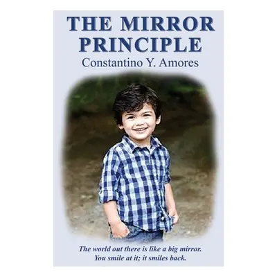 "The Mirror Principle: A Neurosurgeon's Autobiography" - "" ("Amores Constantino Y.")(Paperback)