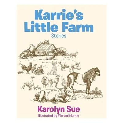 "Karrie's Little Farm" - "" ("Sue Karolyn")(Pevná vazba)